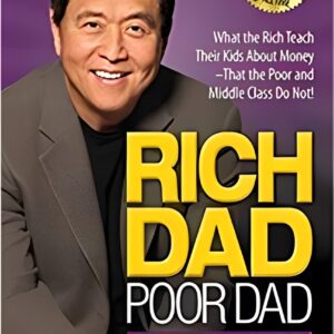 RICH DAD POOR DAD (ROBERT T. KIYOSAKI)