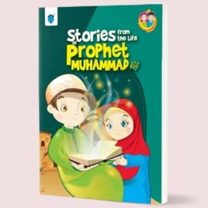 Stories from the Life of Prophet Muhammad (PBUH)