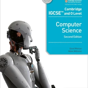 Cambridge IGCSE™ and O Level Computer Science (2nd Edition)  Writer: David Watson, Helen Williams